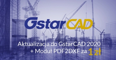 Aktualizacja do GstarCAD 2020 + moduł PDF2DXF za 1 zł