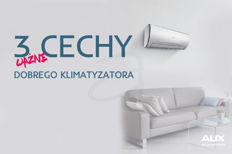 3 najważniejsze cechy, jakie powinien posiadać klimatyzator