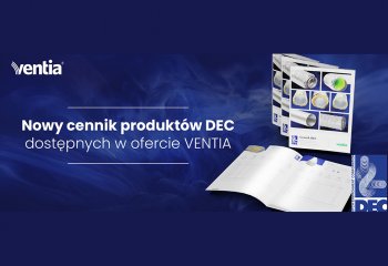 Nowy cennik produktów DEC dostępnych w ofercie firmy VENTIA