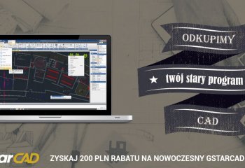 Odkupimy Twój stary program CAD | Promocja GstarCAD