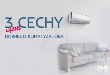 3 najważniejsze cechy, jakie powinien posiadać klimatyzator