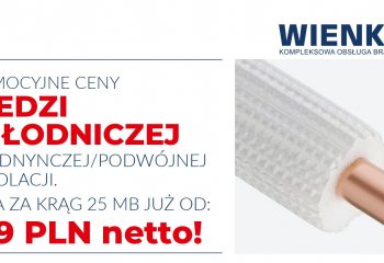 Miedź chłodnicza w wyjątkowych cenach | Już od 109 zł netto za 25 MB | WIENKRA