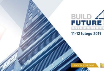 Build4Future - forum gospodarcze sektora budowlanego na targach Budma 2019