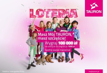 Klienci TAURONA z szansą na 100 tys. zł