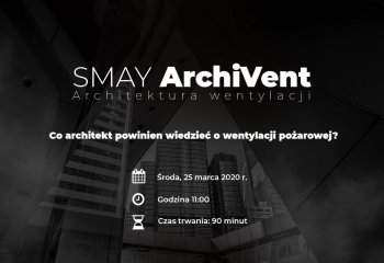 Czy wiesz wszystko o wentylacji pożarowej? Webinarium SMAY