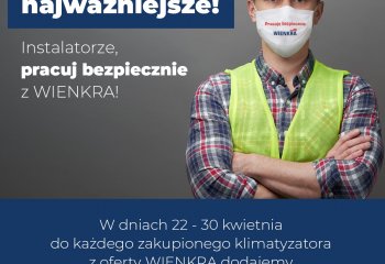 Instalatorze, pracuj bezpiecznie z WIENKRA! Twoje zdrowie jest dla nas najważniejsze!