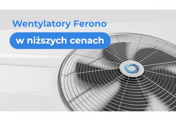Promocyjne ceny wentylatorów Ferono | czerwiec 2020 | Thermosilesia