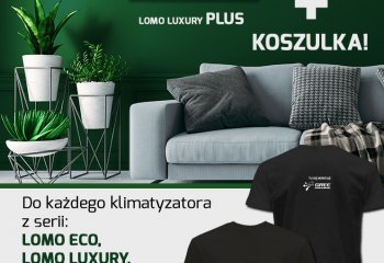 Do końca czerwca do dowolnego klimatyzatora z rodziny LOMO dołączamy koszulkę Gree.