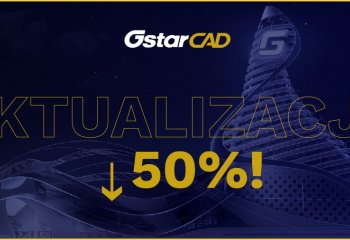 Aktualizacja GstarCAD teraz nawet 50% taniej! Nie przegap okazji!