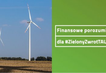 Finansowe porozumienie przyspieszy Zielony Zwrot TAURONA