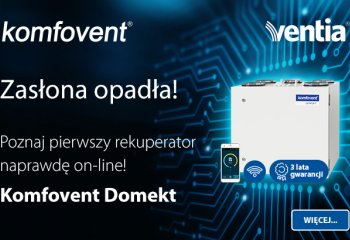 Zasłona opadła! Poznaj pierwszy rekuperator naprawdę on-line. KOMFOVENT DOMEKT z 3 letnią, pełną gwarancją! 