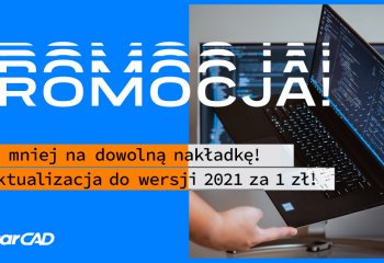 Aktualizacja GstarCAD teraz za 1 zł, a dowolna nakładka 10% taniej!