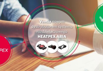 VENTIA nowym dystrybutorem systemu rozdzielaczowego HEATPEX ARIA