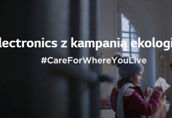 LG Electronics z kampanią ekologiczną #CareForWhereYouLive