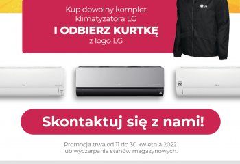 Kup dowolny komplet klimatyzatorow LG i odbierz kurtkę z logo LG