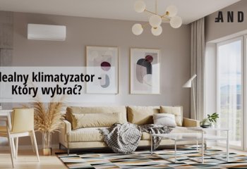 Idealny klimatyzator - który wybrać?