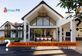 Problem z klimatyzacją i ogrzewaniem - dlaczego popełniamy ten błąd?