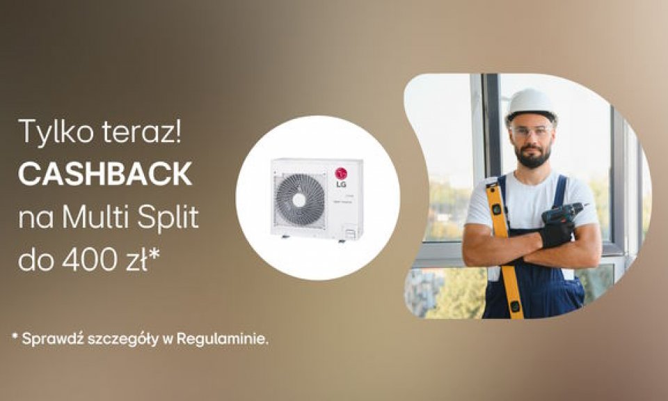 NOWY CASHBACK dla instalatorów klimatyzacji Multi Split!