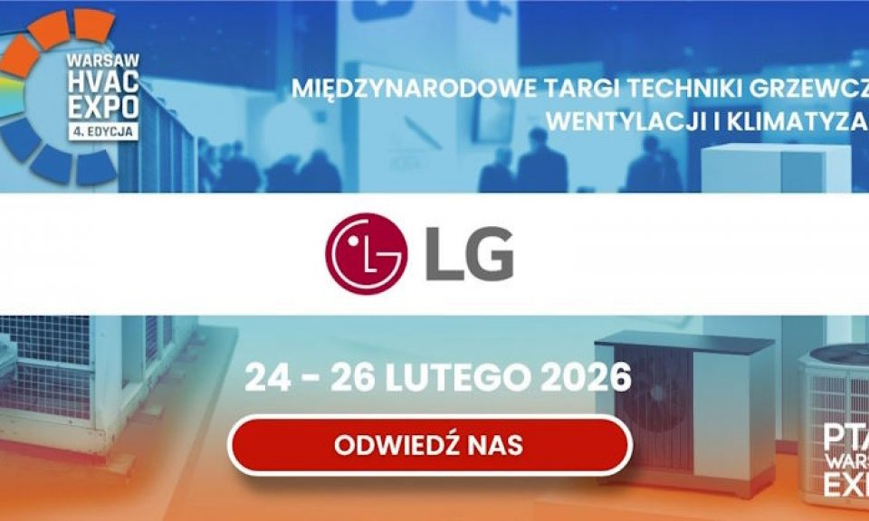 Firma LG na targach Warsaw HVAC Expo 2026 zaprezentuje innowacje, które na nowo definiują komfort
