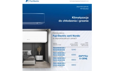 FUJI ELECTRIC | Klimatyzacja do chłodzenia i grzania! Klimatyzatory serii Nordic w niepowtarzalnych cenach  | maj 2026