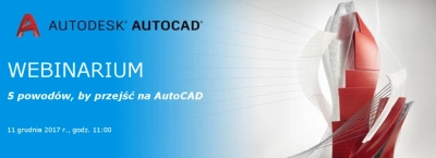 AEC Design - WEBINARIUM – 5 powodów by przejść na Autodesk AutoCAD