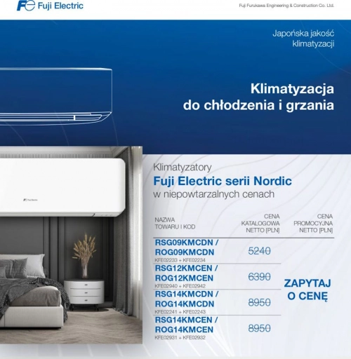 FUJI ELECTRIC | Klimatyzacja do chłodzenia i grzania! Klimatyzatory serii Nordic w niepowtarzalnych cenach | kwiecień 2026