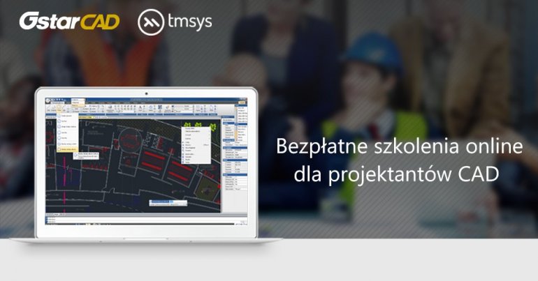 GstarCAD zaprasza na bezpłatne szkolenia online dla projektantów CAD