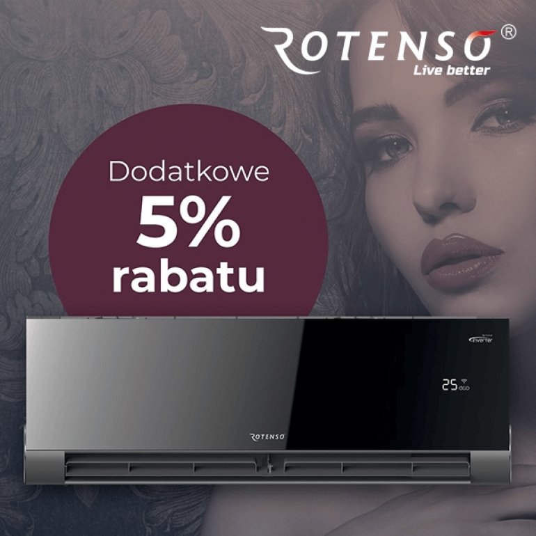Dodatkowe 5% rabatu na urządzenia marki Rotenso