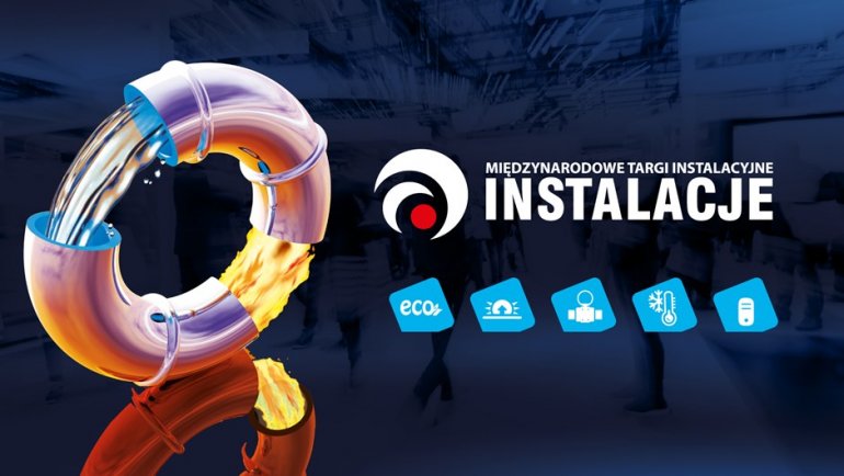 Międzynarodowe Targi Instalacyjne "Instalacje 2020" | 21-23 kwietnia 2020