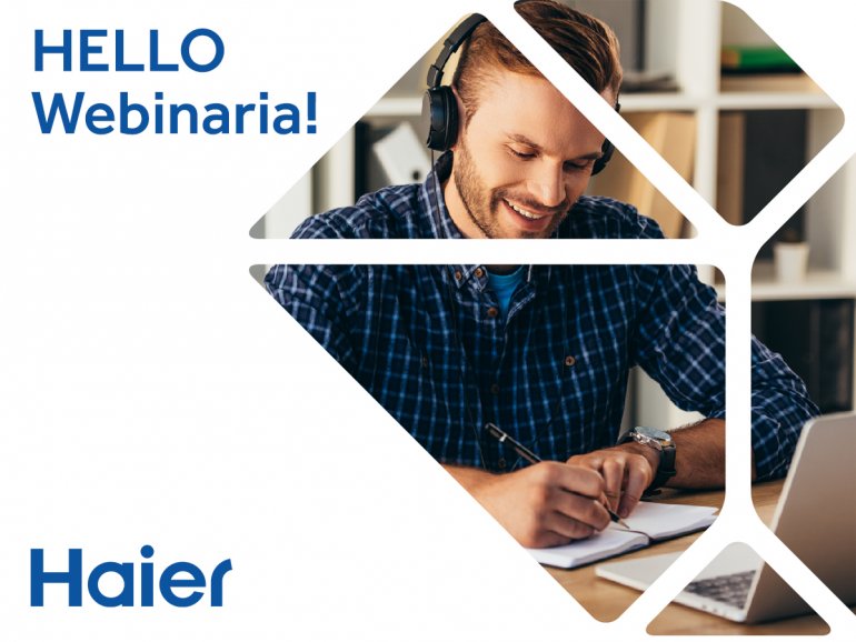 Hello Webinaria! Haier zaprasza na szkolenia online