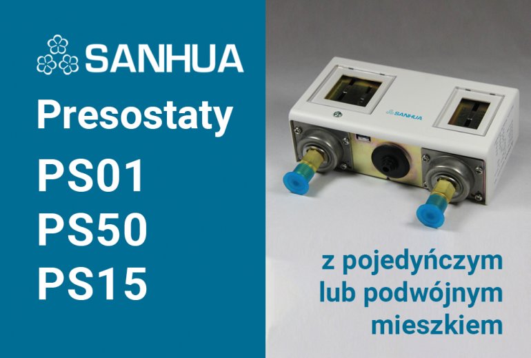 Promocja na nowe presostaty Sanhua z pojedyńczym lub podwójnym mieszkiem