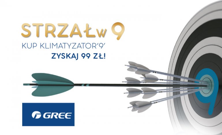 Promocja GREE "Strzał w 9"- zyskaj 99zł!