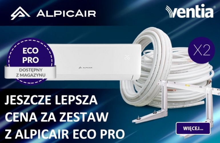 Klimatyzatory AlpicAir Eco PRO od VENTIA - jeszcze taniej w zestawie!