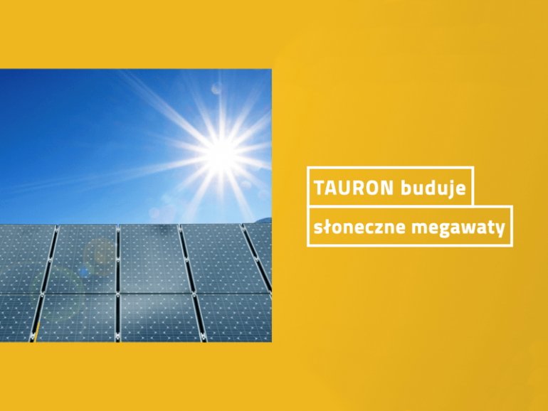 TAURON buduje słoneczne megawaty