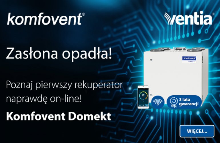 Zasłona opadła! Poznaj pierwszy rekuperator naprawdę on-line. KOMFOVENT DOMEKT z 3 letnią, pełną gwarancją!