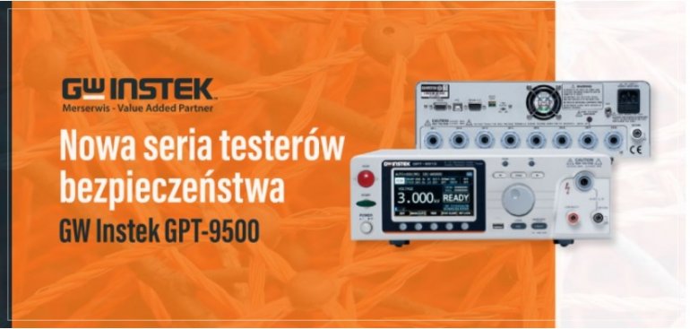 Nowa seria testerów bezpieczeństwa GW Instek GPT-9500