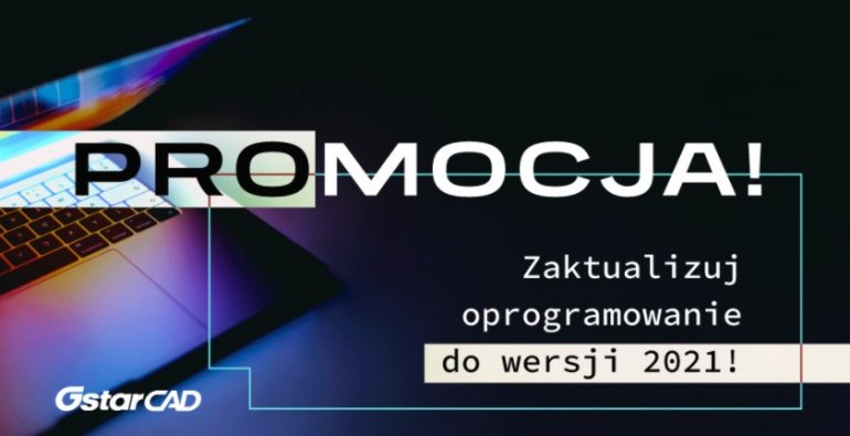 Zaktualizuj oprogramowanie GstarCAD do najnowszej wersji!