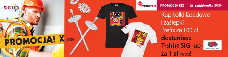 Kup kołki fasadowe lub zaślepki Prefix za 100 zł (netto), a otrzymasz T-shirt SIGup za 1 zł (netto)