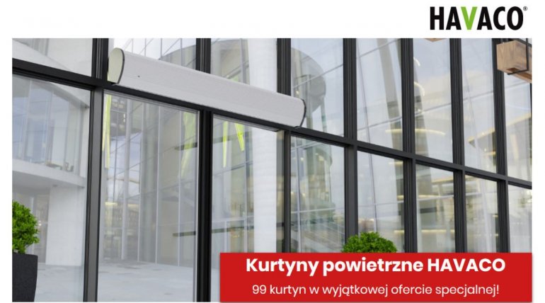 Poznaj niezawodne kurtyny powietrzne HAVACO. Tylko teraz 99 urządzeń w super ofercie specjalnej.