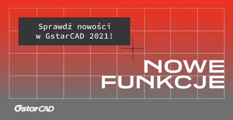 GstarCAD 2021 – Nowe funkcje