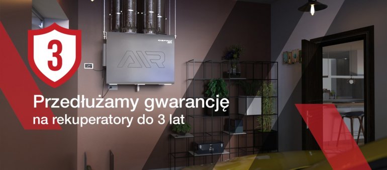 przedłużamy gwarancję na rekuperatory Defro do 3 lat