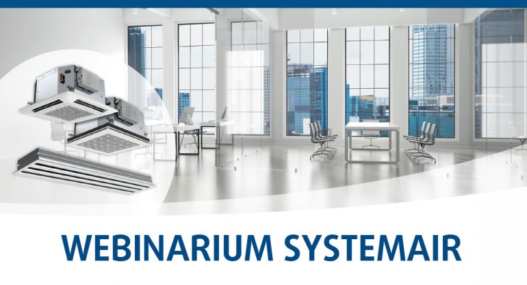 Bezpłatny webinar Systemair: Aranżacja pomieszczeń w budynku biurowym przy zastosowaniu klimakonwektorów i nawiewników Systemair
