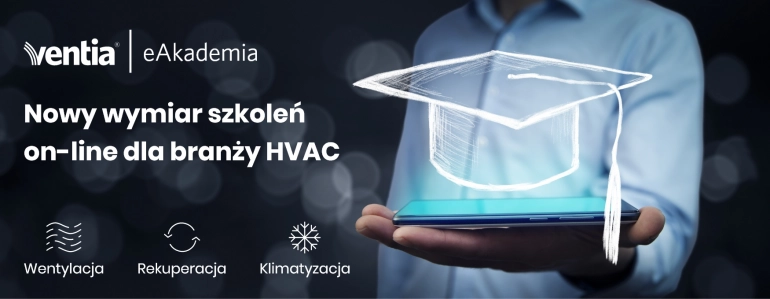 eAkademia VENTIA - nowy wymiar szkoleń on-line dla branży HVAC
