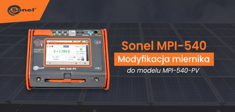 Modyfikacja miernika Sonel MPI-540 do modelu MPI-540-PV