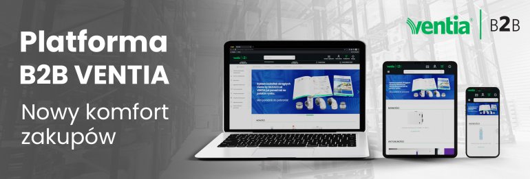 VENTIA uruchamia swoją Platformę B2B – wybierz nowy komfort zakupów